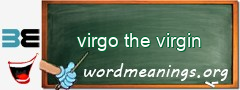 WordMeaning blackboard for virgo the virgin